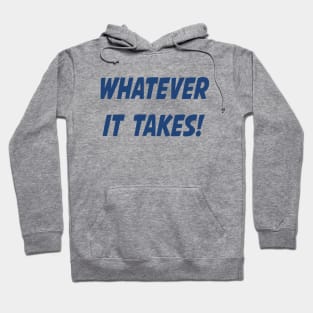 Whatever It Takes - Blue Hoodie